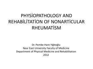 PHYSİOPATHOLOGY AND REHABİLİTATİON OF NONARTİCULAR RHEUMATİSM