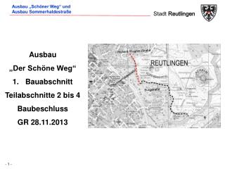 Ausbau „Der Schöne Weg“ Bauabschnitt Teilabschnitte 2 bis 4 Baubeschluss GR 28.11.2013