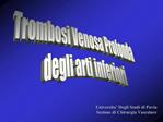 Trombosi Venosa Profonda degli arti inferiori