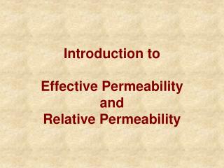 Introduction to Effective Permeability and Relative Permeability