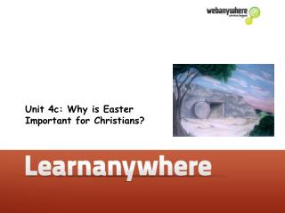 Unit 4c: Why is Easter Important for Christians?
