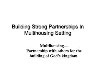 Building Strong Partnerships In Multihousing Setting