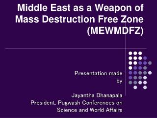 Middle East as a Weapon of Mass Destruction Free Zone (MEWMDFZ)