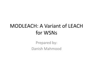 MODLEACH: A Variant of LEACH for WSNs