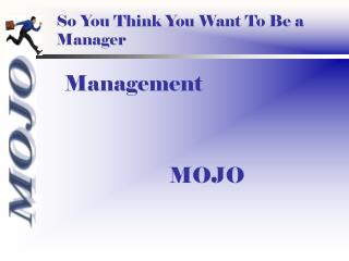 Management 					MOJO