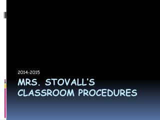 Mrs. Stovall’s Classroom Procedures