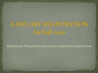 EASTLAKE REGISTRATION for Fall 2010
