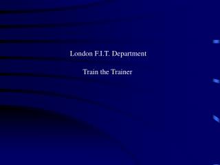 London F.I.T. Department