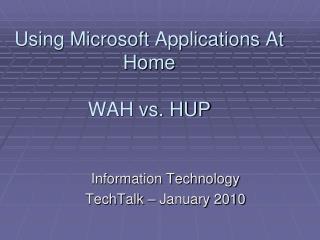 Using Microsoft Applications At Home WAH vs. HUP