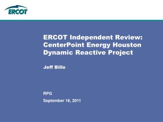ERCOT Independent Review: CenterPoint Energy Houston Dynamic Reactive Project
