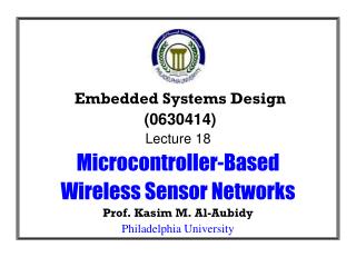 Embedded Systems Design (0630414) Lecture 18 Microcontroller-Based Wireless Sensor Networks
