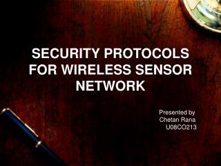 SECURITY PROTOCOLS FOR WIRELESS SENSOR NETWORK