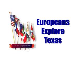 Europeans Explore Texas