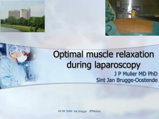 Optimal muscle relaxation during laparoscopy