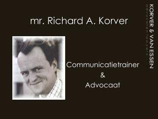 mr. Richard A. Korver