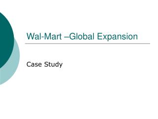 Wal-Mart –Global Expansion