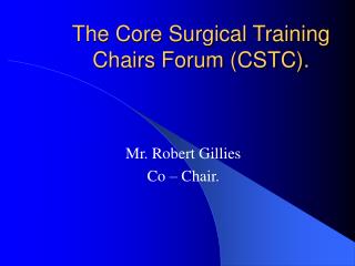 The Core Surgical Training Chairs Forum (CSTC).