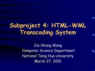 Subproject 4: HTML-WML Transcoding System