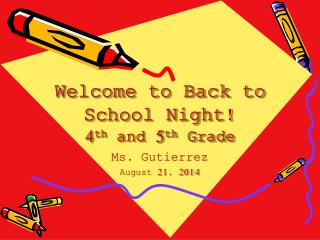 Welcome to Back to School Night! 4 th and 5 th Grade