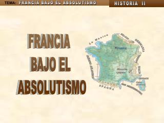 FRANCIA BAJO EL ABSOLUTISMO