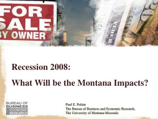 Recession 2008: What Will be the Montana Impacts?