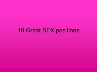 10 Great SEX positions