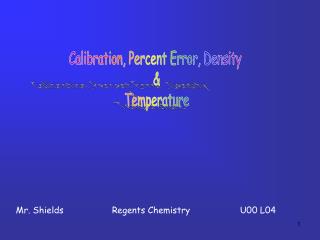 Calibration, Percent Error, Density &amp; Temperature