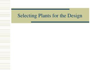 Selecting Plants for the Design