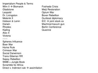 Imperialism People &amp; Terms Wlm II  Bismarck		Foshada Crisis Gladstone			Meiji Restoration