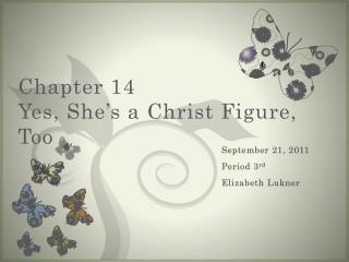 Chapter 14 Yes, She’s a Christ Figure, Too