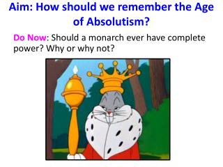 Aim: How should we remember the Age of Absolutism?