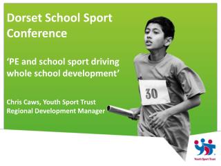 Dorset School Sport Conference ‘PE and school sport driving whole school development’