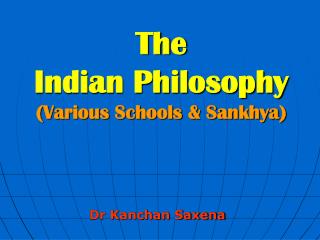 The Indian Philosophy (Various Schools &amp; Sankhya)