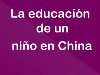 La educación de un niño en China