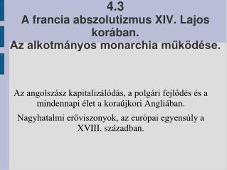 4.3 A francia abszolutizmus XIV. Lajos korában. Az alkotmányos monarchia működése.