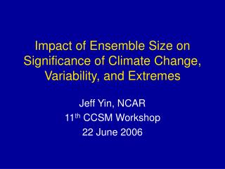 Impact of Ensemble Size on Significance of Climate Change, Variability, and Extremes