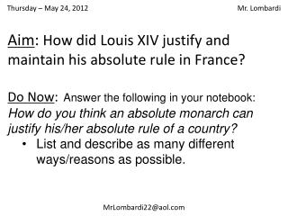 Aim : How did Louis XIV justify and maintain his absolute rule in France?