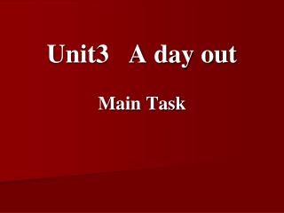 Unit3 A day out Main Task