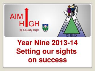 Year Nine 2013-14 Setting our sights on success