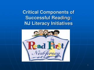 Critical Components of Successful Reading: NJ Literacy Initiatives