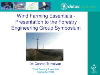 Wind Farming Essentials - Presentation to the Forestry Engineering Group Symposium