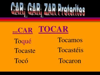 CAR, GAR, ZAR Preterites