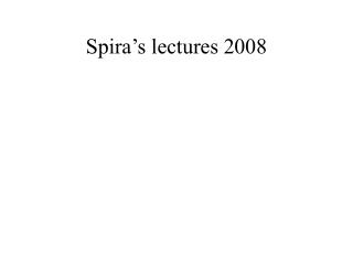 Spira’s lectures 2008