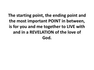 When the love of God is working in us then FAITH can work - because FAITH only works by love!