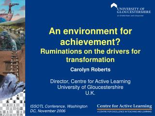 An environment for achievement? Ruminations on the drivers for transformation