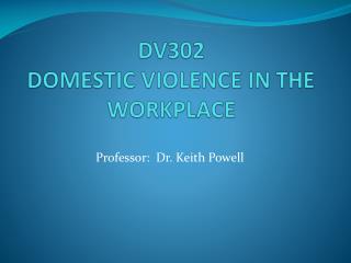 DV302 DOMESTIC VIOLENCE IN THE WORKPLACE