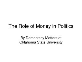 The Role of Money in Politics