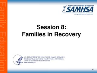Session 8: Families in Recovery