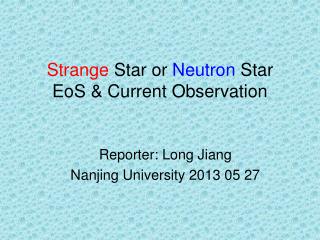 Strange S tar or Neutron S tar EoS &amp; Current Observation