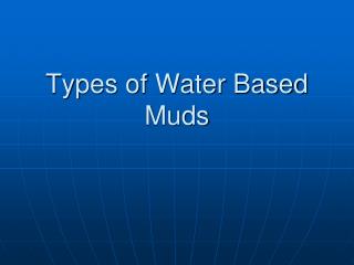 Types of Water Based Muds